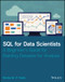 SQL for Data Scientists (A Beginner's Guide for Building Datasets for Analysis) by Renee M Teate, 9781119669364