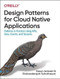 Design Patterns for Cloud Native Applications (Patterns in Practice Using APIs, Data, Events, and Streams) by Kasun Indrasiri, Sriskandarajah Suhothayan, 9781492090717