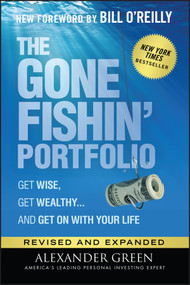 The Gone Fishin' Portfolio (Get Wise, Get Wealthy...and Get on With Your Life) by Alexander Green, Bill O'Reilly, 9781119795049