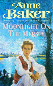 Moonlight on the Mersey by Anne Baker, 9780747253198