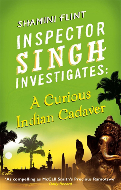 A Curious Indian Cadaver (Inspector Singh Investigates Series, Book 5) by Shamini Flint, 9780749953423