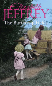 The Buttercup Fields by Elizabeth Jeffrey, 9780749957964