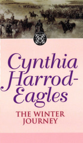 Morland Dynasty 20 (The Winter Journey) by Cynthia Harrod-Eagles, 9780751520231