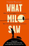 What Milo Saw by Virgina Macgregor, 9780751554274