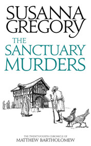 The Sanctuary Murders (The Twenty Fourth Chronicle of Matthew Bartholomew) - 9780751562668 by Susanna Gregory, 9780751562668