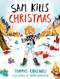 Sam Kills Christmas by Thomas Ridgewell, Dorina Herdewijn, 9780751563054