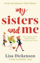 My Sisters And Me by Lisa Dickenson, 9780751563115