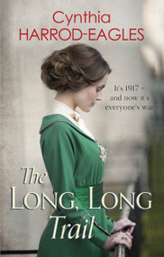 The Long, Long Trail (War at Home, 1917) - 9780751565584 by Cynthia Harrod-Eagles, 9780751565584