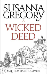 A Wicked Deed (The Fifth Matthew Bartholomew Chronicle) by Susanna Gregory, 9780751569391