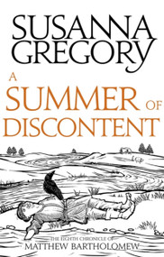 A Summer Of Discontent (The Eighth Matthew Bartholomew Chronicle) by Susanna Gregory, 9780751569421