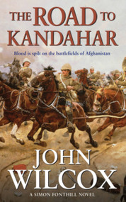 The Road to Kandahar by John Wilcox, 9780755309856