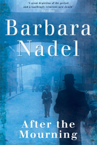 After the Mourning (Francis Hancock Mystery 2) by Barbara Nadel, 9780755321384