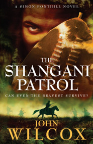The Shangani Patrol by John Wilcox, 9780755345625