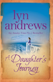 A Daughter's Journey (A compelling and atmospheric saga of love and ambition) by Lyn Andrews, 9780755354399