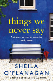 Things We Never Say by Sheila O'Flanagan, 9780755378494