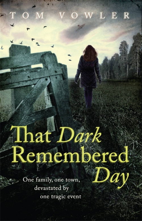 That Dark Remembered Day by Tom Vowler, 9780755392247