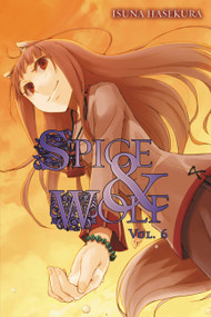 Spice and Wolf, Vol. 6 (light novel) by Isuna Hasekura, Paul Starr, 9780759531116