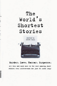 World's Shortest Stories (Murder. Love. Horror. Suspense. All This And Much More...) by Steve Moss, 9780762403004