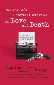 World's Shortest Stories Of Love And Death by Steve Hall, 9780762406982