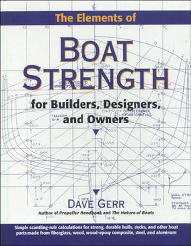 The Elements of Boat Strength: For Builders, Designers, and Owners by Dave Gerr, 9780070231597