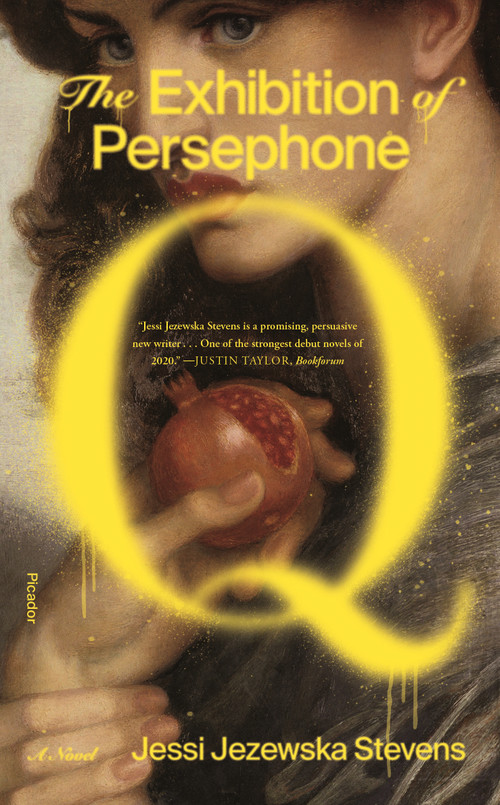 The Exhibition of Persephone Q (A Novel) by Jessi Jezewska Stevens, 9781250785930
