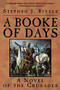 A Booke of Days (A Novel of the Crusades) by Stephen J. Rivele, 9780786704620