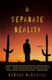 A Separate Reality (A Novel) by Robert Marshall, 9780786717156