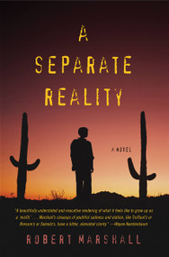 A Separate Reality (A Novel) by Robert Marshall, 9780786717156
