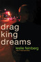 Drag King Dreams by Leslie Feinberg, 9780786717637