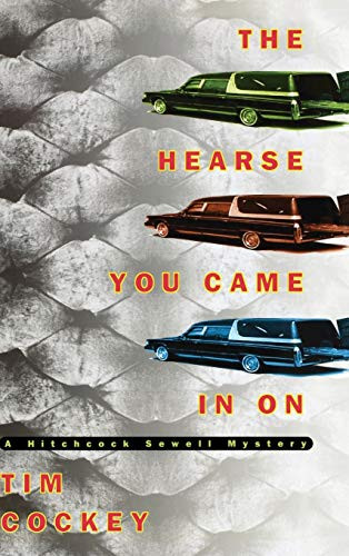 The Hearse You Came in On (A Hitchcock Sewell Mystery) by Tim Cockey, 9780786865703