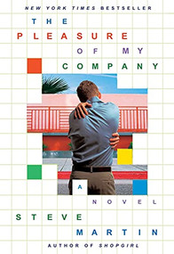 The Pleasure of My Company (A Novel) - 9780786888016 by Steve Martin, 9780786888016