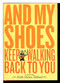 And My Shoes Keep Walking Back to You by Kathi Kamen Goldmark, 9780811834957