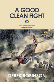 A Good Clean Fight by Derek Robinson, 9780857051189