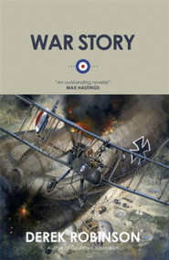 War Story - 9780857052261 by Derek Robinson, 9780857052261