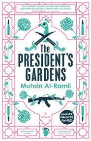 The President's Gardens by Muhsin Al-Ramli, Luke Leafgren, 9780857056801
