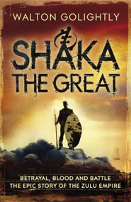 Shaka the Great by Walton Golightly, 9780857383303