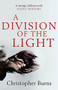 A Division of the Light by Christopher Burns, 9780857386366