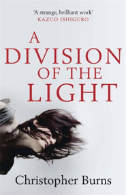 A Division of the Light by Christopher Burns, 9780857386366