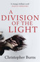 A Division of the Light by Christopher Burns, 9780857386366