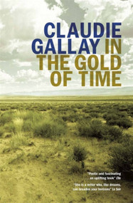 In the Gold of Time by Claudie Gallay, 9780857386458