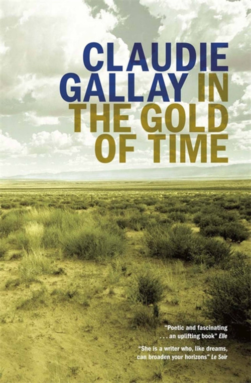 In the Gold of Time by Claudie Gallay, 9780857386458