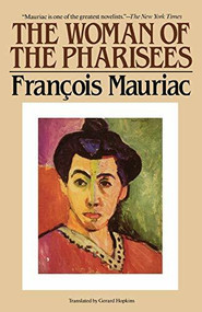 The Woman of the Pharisees by Francois Mauriac, Gerard Hopkins, 9780881843712