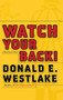 Watch Your Back! by Donald E. Westlake, 9780892968022