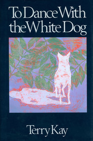 To Dance with the White Dog - 9781561450022 by Terry Kay, 9781561450022