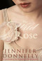 The Wild Rose by Jennifer Donnelly, 9781401301040