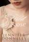 The Wild Rose by Jennifer Donnelly, 9781401301040