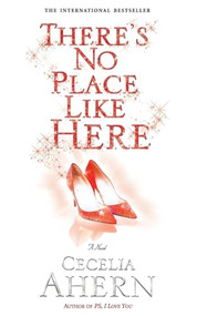 There's No Place Like Here - 9781401309640 by Cecelia Ahern, 9781401309640