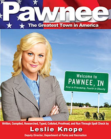 Pawnee (The Greatest Town in America) by Leslie Knope, 9781401310646