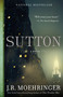 Sutton by J. R. Moehringer, 9781401312688