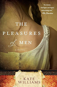 The Pleasures of Men by Kate Williams, 9781401324230